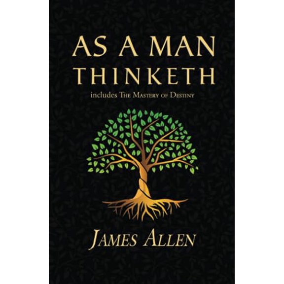 Pre-Owned As a Man Thinketh - The Original 1902 Classic (includes The Mastery of Destiny) (Reader's Library Classics), 9781954839366, 1954839367, Paperback,