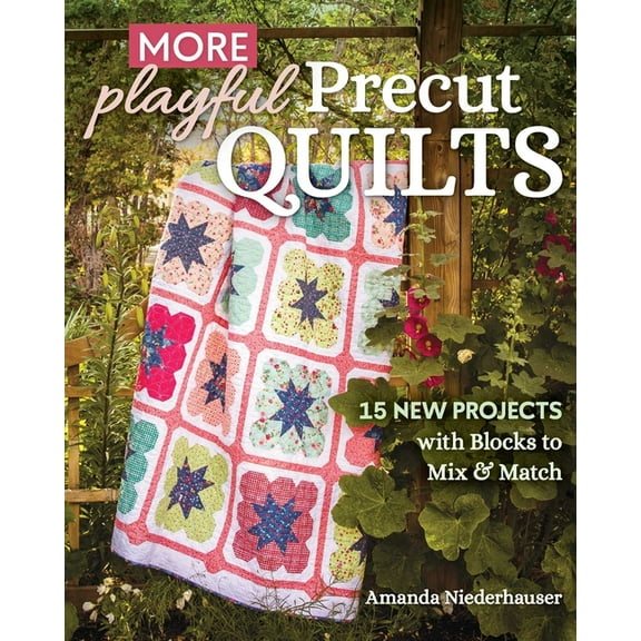 More Playful Precut Quilts: 15 New Projects with Blocks to Mix & Match, (Paperback)