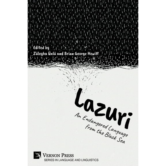 Language and Linguistics Lazuri: An Endangered Language from the Black Sea, (Paperback)