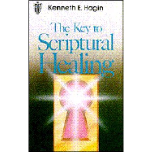 Pre-Owned The Key to Scriptural Healing (Paperback) 0892760087 9780892760084