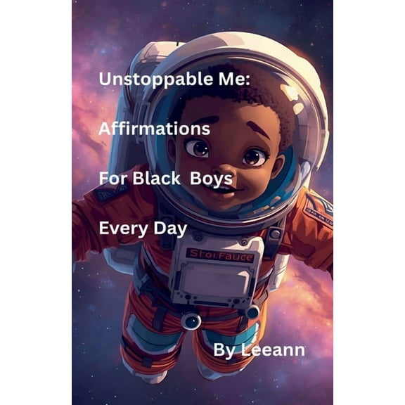 Unstoppable Me: Affirmations For Black Boys Every Day, (Paperback)