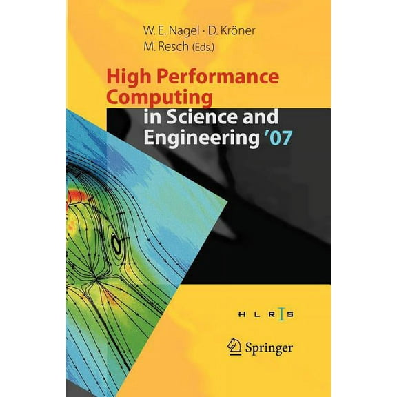 High Performance Computing in Science and Engineering ' 07: Transactions of the High Performance Computing Center, Stutt, (Paperback)