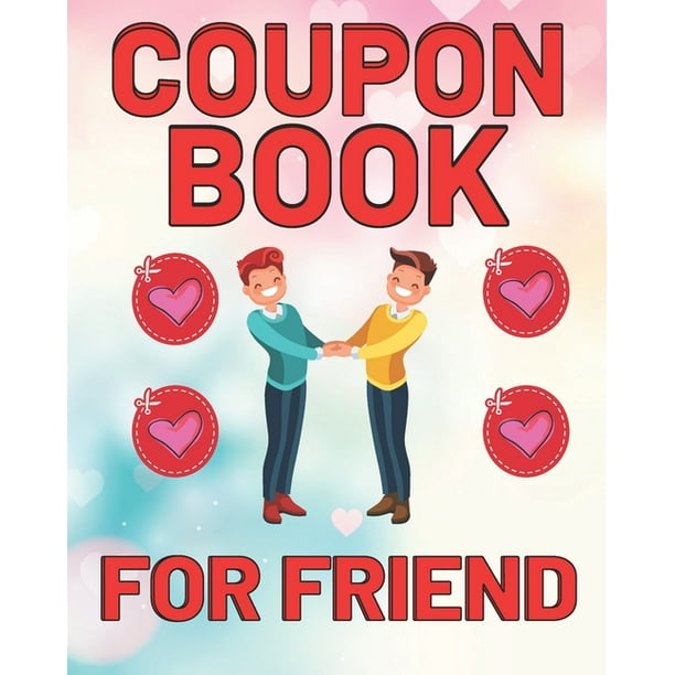 Coupon Book For Friend : This Lovely Coupon Book Has Sweet & Romantic Vouchers For Friend (Paperback)