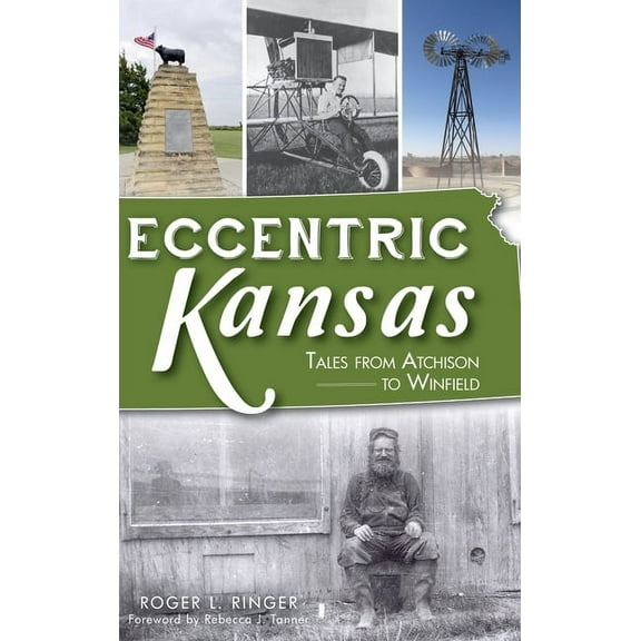 Eccentric Kansas: Tales from Atchison to Winfield (Hardcover)