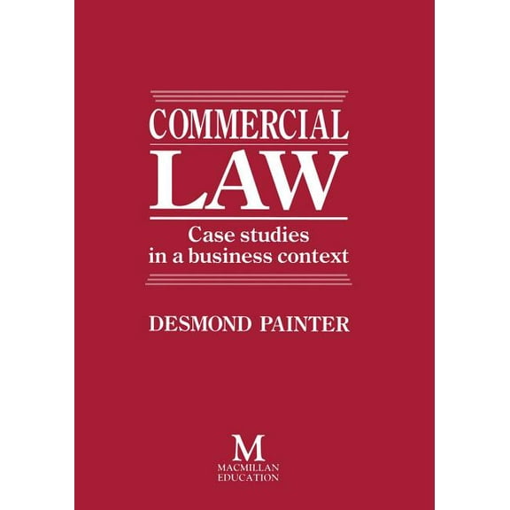 Commercial Law: Case Studies in a Business Context, (Paperback)