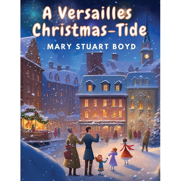A Versailles Christmas-Tide, (Paperback)