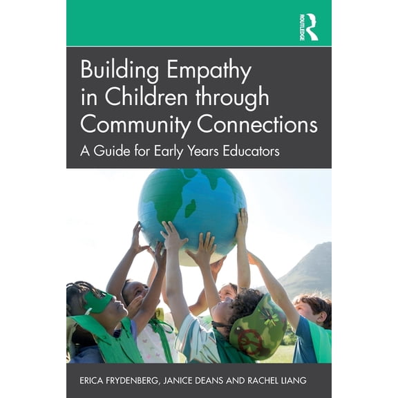Building Empathy in Children through Community Connections: A Guide for Early Years Educators, (Paperback)