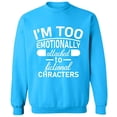 thumbnail image 2 of OXI Crewneck Sweatshirt - I'm Too Emotionally, Basic Casual Sweatshirts for Men's and Women Fleece Sweatshirt Long Sleeve - Sapphire 3X-Large, 2 of 2