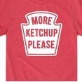 thumbnail image 3 of Instant Message - More Ketchup Please - Toddler And Youth Short Sleeve T-Shirt, 3 of 6