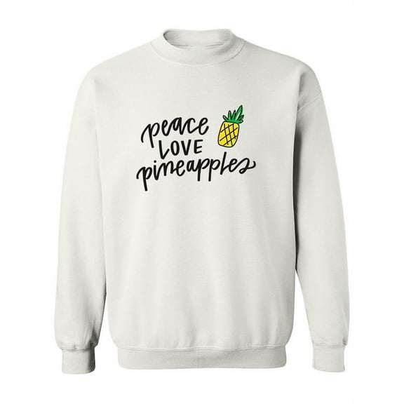 Peace Love Pineapples. Sweatshirt Women -Image by Shutterstock, Female 4X-Large