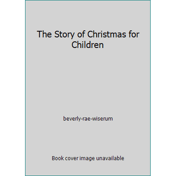 Pre-Owned The Story of Christmas for Children (Paperback) 0895424541 9780895424549