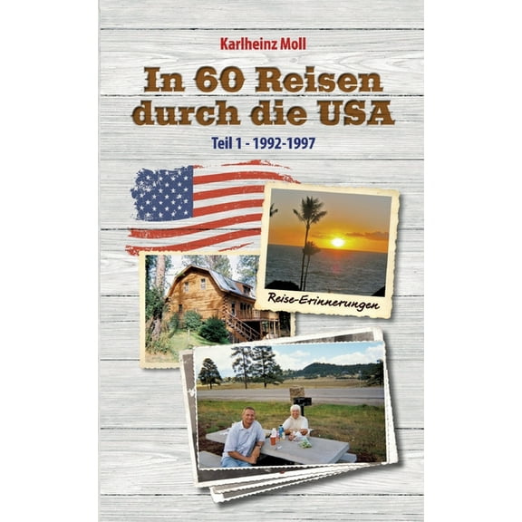 In 60 Reisen durch die USA: Teil I - 1992-1997, (Paperback)