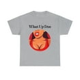 thumbnail image 2 of What Up Doe Slang Greeting Fun Quote Unisex Cotton T-Shirt Female Graphic, 2 of 11