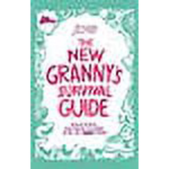 The New Grannys Survival Guide