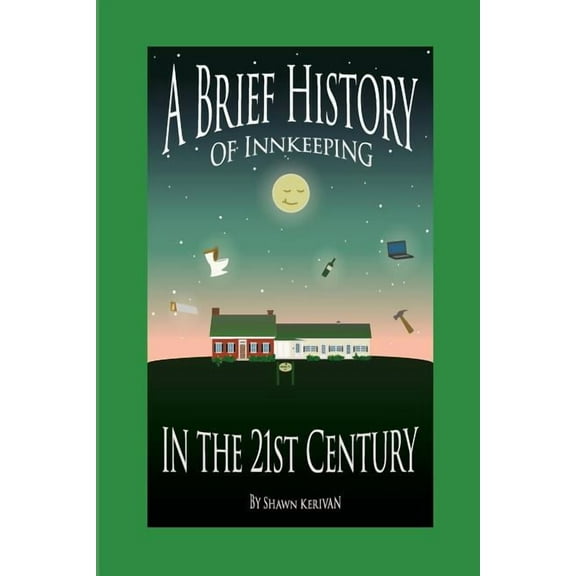 A Brief History of Innkeeping in the 21st Century (Paperback)