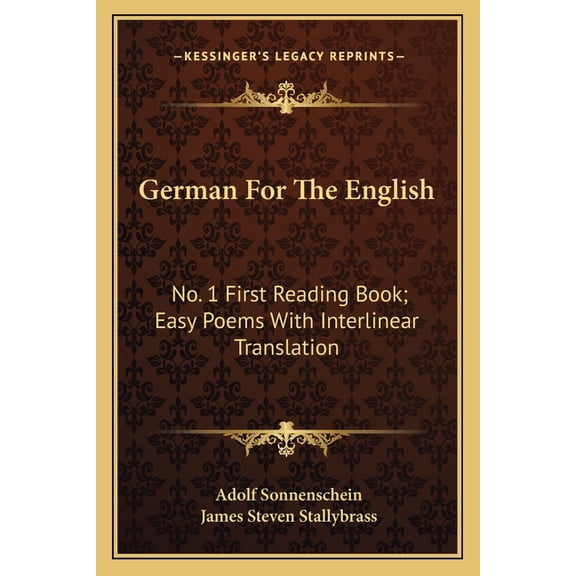 German For The English: No. 1 First Reading Book; Easy Poems With Interlinear Translation, (Paperback)