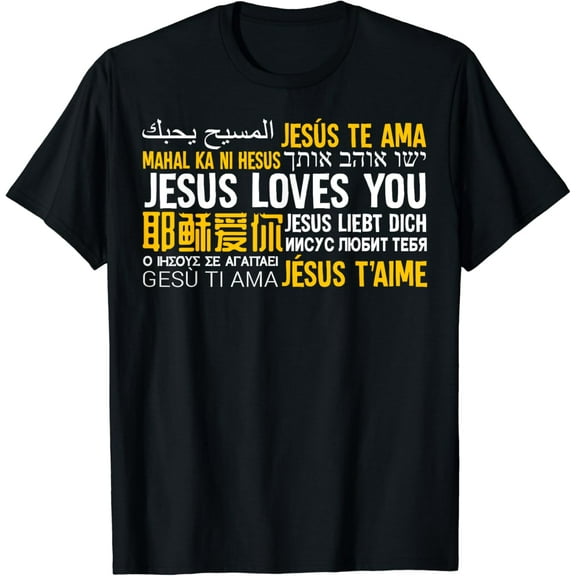 Jesus Loves You in many languages Christian Evangelism Tee Funny Creative Graphic T-Shirt