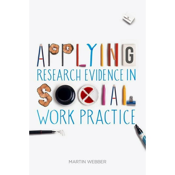Applying Research Evidence in Social Work Practice, (Paperback)