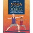 thumbnail image 1 of Pre-Owned Yoga to Stay Young: Simple Poses to Keep You Flexible, Strong, and Pain-Free Paperback, 1 of 1