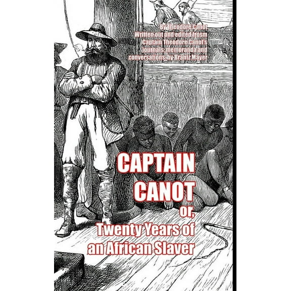 Captain Canot: or, Twenty Years of an African Slaver, (Hardcover)