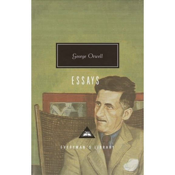 Everyman's Library Contemporary Classics Orwell: Essays: Introduction by John Carey, (Hardcover)