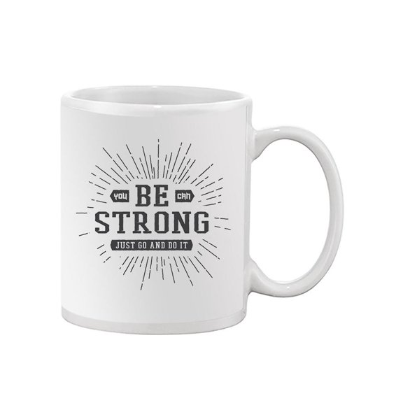 You Can Be Strong Quote. Mug Unisex's -Image by Shutterstock