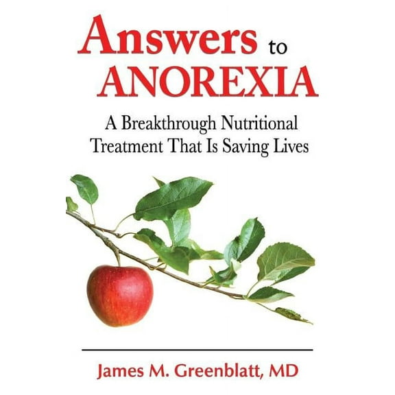 Answers to Anorexia: A Breakthrough Nutritional Treatment That Is Saving Lives, (Paperback)