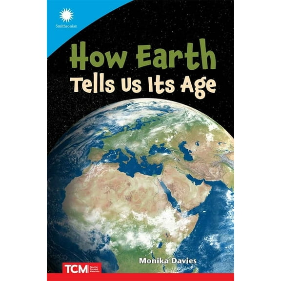 Smithsonian: Informational Text How Earth Tells Us Its Age, (Paperback)