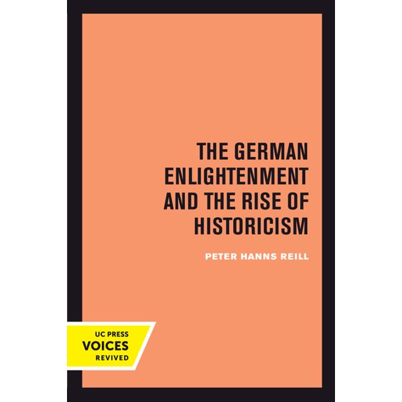 The German Enlightenment and the Rise of Historicism, (Paperback)