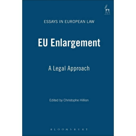Essays in European Law EU Enlargement: A Legal Approach, Book 3, (Hardcover)