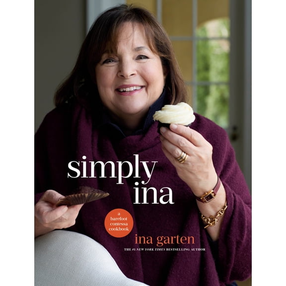 Simply Ina: A Barefoot Contessa Cookbook, (Hardcover)