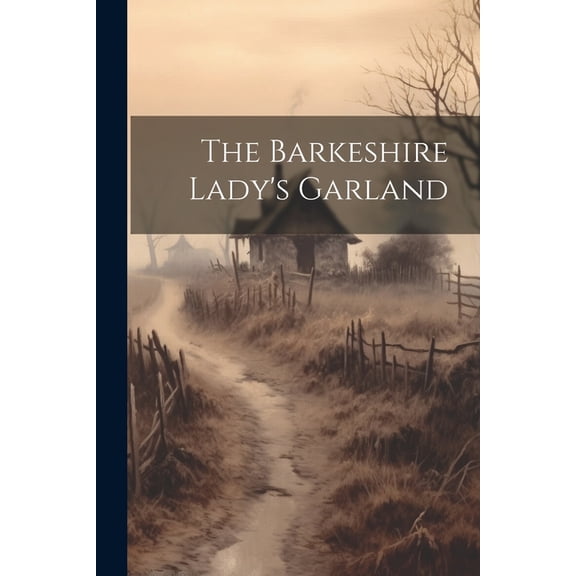 The Barkeshire Lady's Garland (Paperback)
