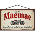 thumbnail image 1 of 5x8 Call Me MaeMae Classic Motorcycle Sign Because I'm Way Too Cool To Be A Grandmother Vintage Style Home Décor, Mother's Day Gift for a Tough Biker Grandma, 1 of 1