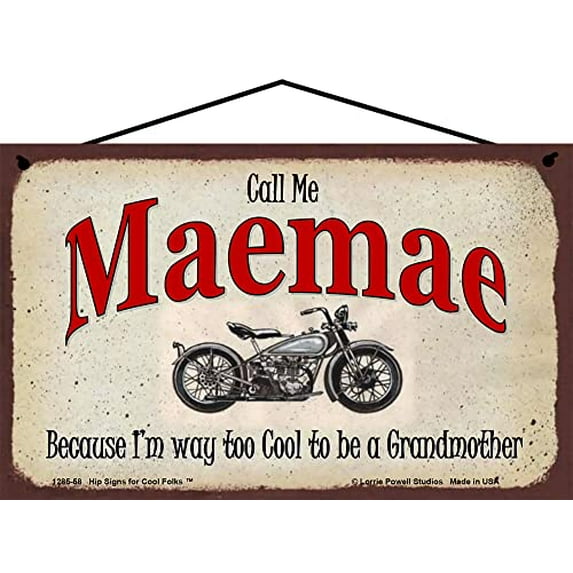 5x8 Call Me MaeMae Classic Motorcycle Sign Because I'm Way Too Cool To Be A Grandmother Vintage Style Home Décor, Mother's Day Gift for a Tough Biker Grandma