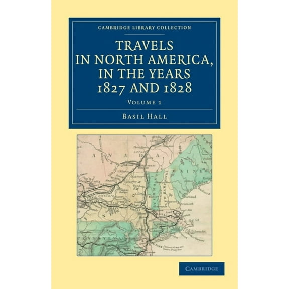 Travels in North America, in the Years 1827 and 1828 - Volume 1 (Paperback)
