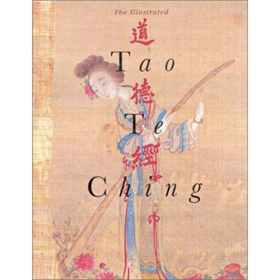 Pre-Owned The Illustrated Tao Te Ching (Paperback) 1843336278 9781843336273