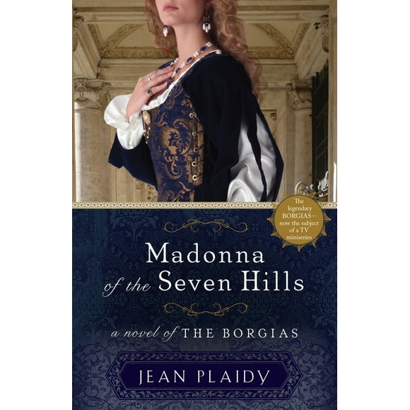 Pre-Owned Madonna of the Seven Hills: A Novel of the Borgias (Paperback) 0307887529 9780307887528