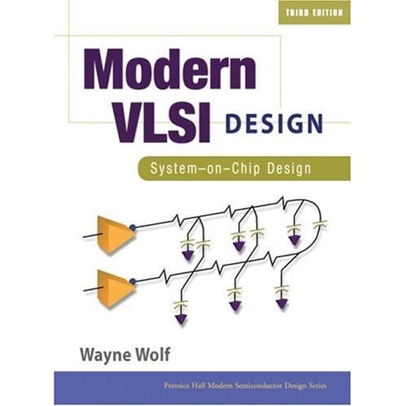 Pre-Owned Modern VLSI Design: System-on-Chip Design (3rd Edition) (Prentice Hall Modern Semiconductor Design) Paperback