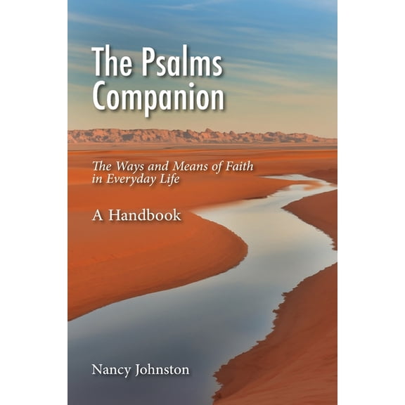 The Psalms Companion: The Ways and Means of Faith in Everyday Life - A Handbook, (Paperback)