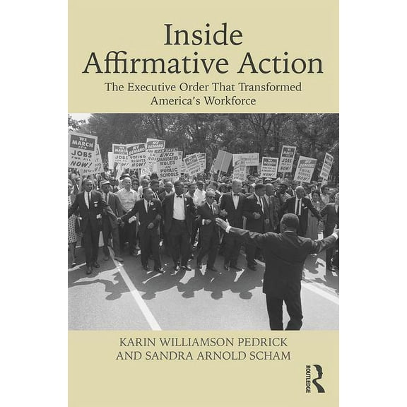 Inside Affirmative Action: The Executive Order That Transformed America's Workforce, (Paperback)