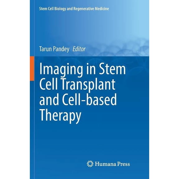 Stem Cell Biology and Regenerative Medic Imaging in Stem Cell Transplant and Cell-Based Therapy, (Paperback)