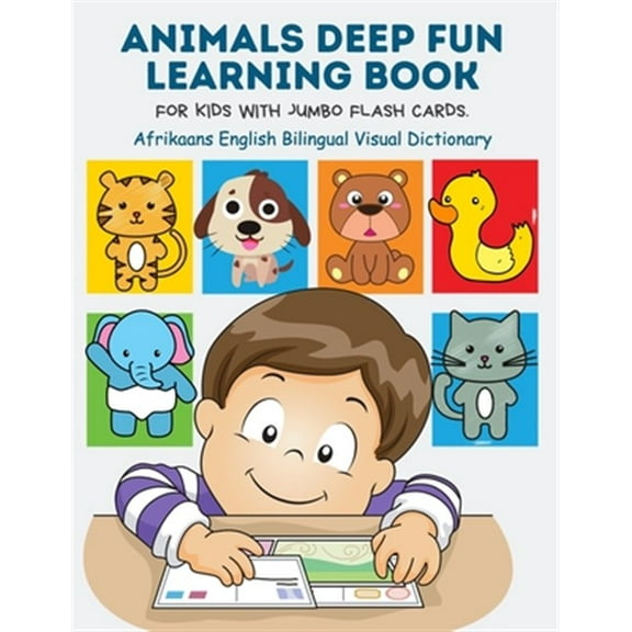 Animals Deep Fun Learning Book for Kids with Jumbo Flash Cards. Afrikaans English Bilingual Visual Dictionary: My Childrens learn flashcards alphabet tracing, reading, writing and coloring pages with