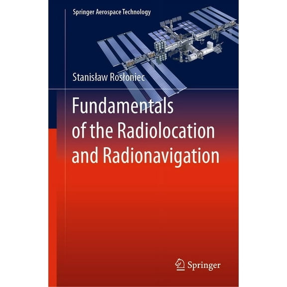 Springer Aerospace Technology Fundamentals of the Radiolocation and Radionavigation, (Hardcover)