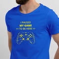 thumbnail image 2 of Greenyef Graphics I Paused My Game to Be Here Gamer Gift Funny Tee Men's T-Shirt Style-42 (Royal Blue & Yellow, Small), 2 of 6
