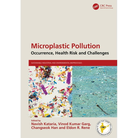 Sustainable Industrial and Environmental Microplastic Pollution: Occurrence, Health Risk and Challenges, (Hardcover)