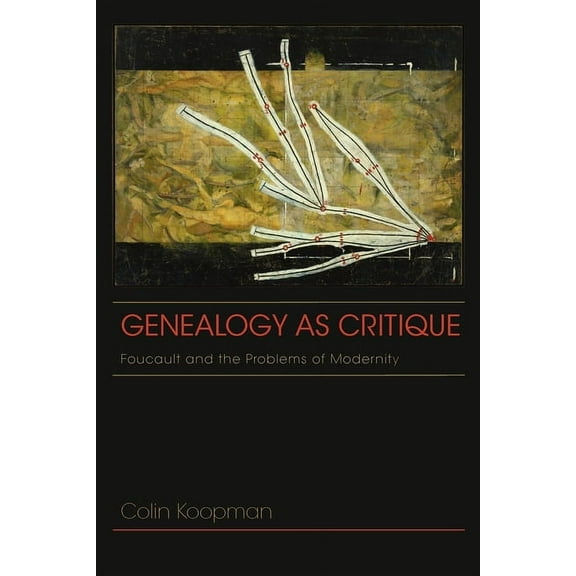 American Philosophy Genealogy as Critique: Foucault and the Problems of Modernity, (Paperback)