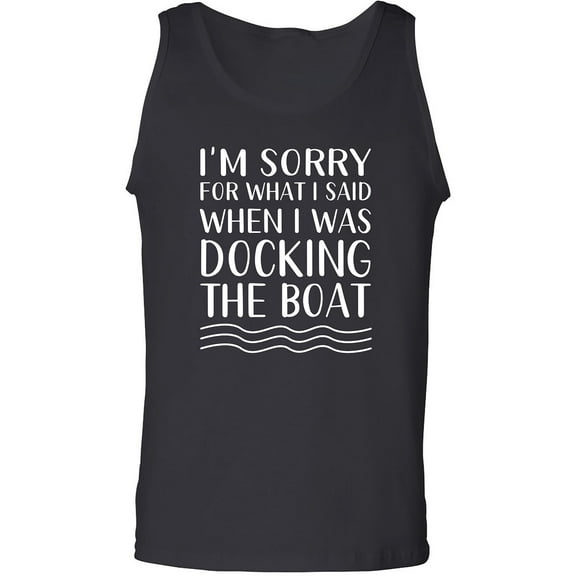 I'm Sorry For What I Said. . . Adult Tank Top