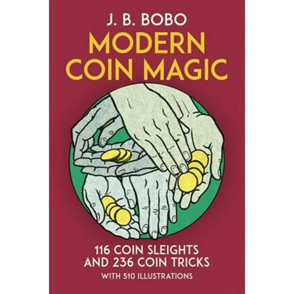Pre-Owned Modern Coin Magic: 116 Coin Sleights and 236 Coin Tricks (Paperback) 0486242587 9780486242583