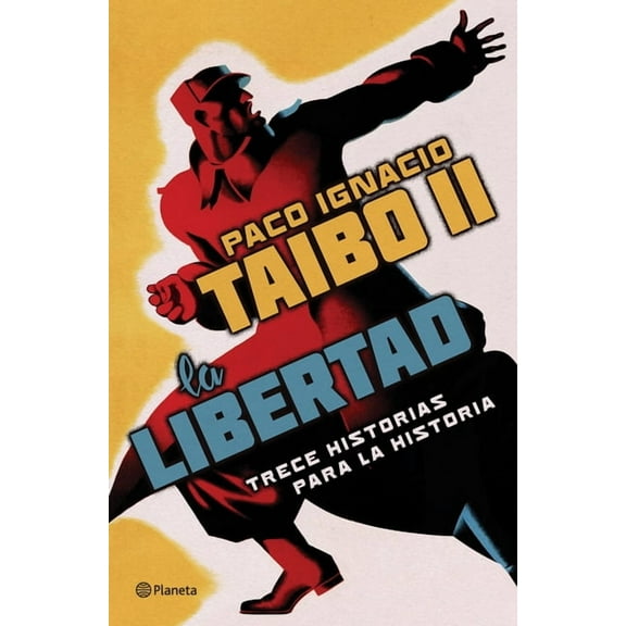 La Libertad. Trece Historias Para La Historia, (Paperback)