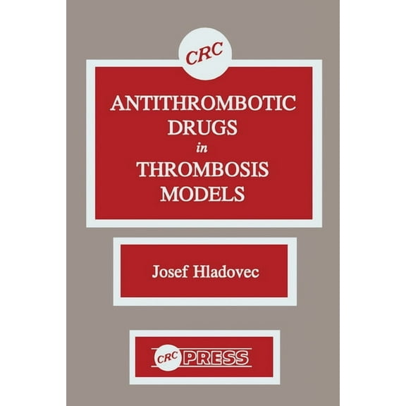 Antithrombotic Drugs in Thrombosis Models, (Paperback)